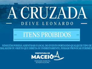 Confira a lista de itens proibidos no evento 'A Cruzada' com Deive Leonardo em Maceió