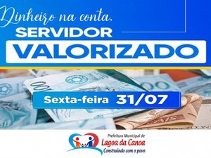 Servidores de Lagoa da Canoa recebem nesta sexta-feira (31) salário referente a julho