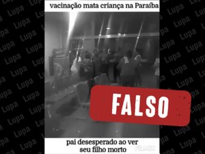 É falso vídeo que associa morte de criança à vacinação contra a Covid-19