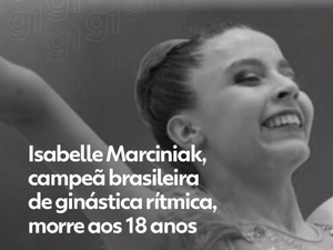 Isabelle Marciniak, campeã brasileira de ginástica rítmica, morre aos 18 anos