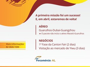 Em Missão Empresarial, Fecomércio levará empresários alagoanos à China