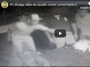 PC divulga vídeo de assalto contra comerciante em Maribondo