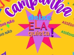 Palmeira adere à campanha 'Deixe Ela Quieta' – Assédio NÃO, durante as festas carnavalescas