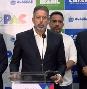 Arthur Lira destaca importância do PAC para Alagoas. Programa vai investir R$ 47 bilhões em todo o estado