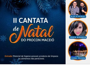 Evento beneficente: Procon Maceió realiza II Cantata de Natal