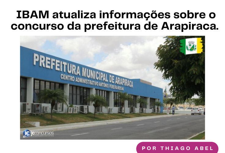 Concurso da Prefeitura de Arapiraca: confira as datas, horários e organização das provas