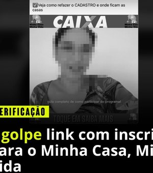 É falsa a informação sobre inscrições abertas para o programa 'Minha Casa, Minha' Vida em Penedo