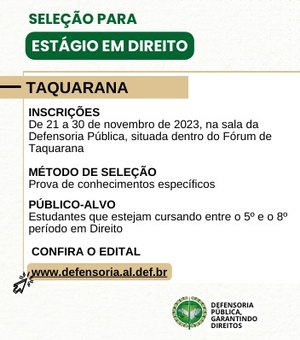 Defensoria Pública abre inscrições para estágio em Direito nos municípios de Taquarana e Limoeiro de Anadia
