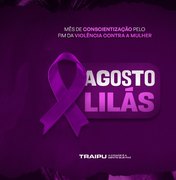 Agosto Lilás: Prefeitura de Traipu realiza campanha de combate à violência contra a mulher