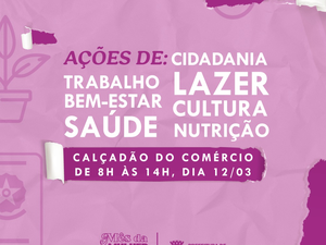 Mês da Mulher: Centro recebe Feira de Serviços nesta quinta (12)