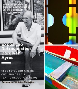 Complexo Cultural Teatro Deodoro apresenta exposição de Dorgivan Ayres